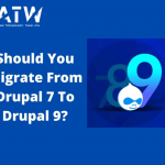 Should You Migrate From Drupal 7 To Drupal 9