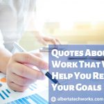Quotes About Hard Work That Will Help You Reach Your Goals